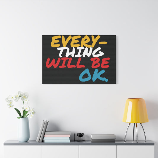 Everything Will Be OK Satin Canvas, Stretched