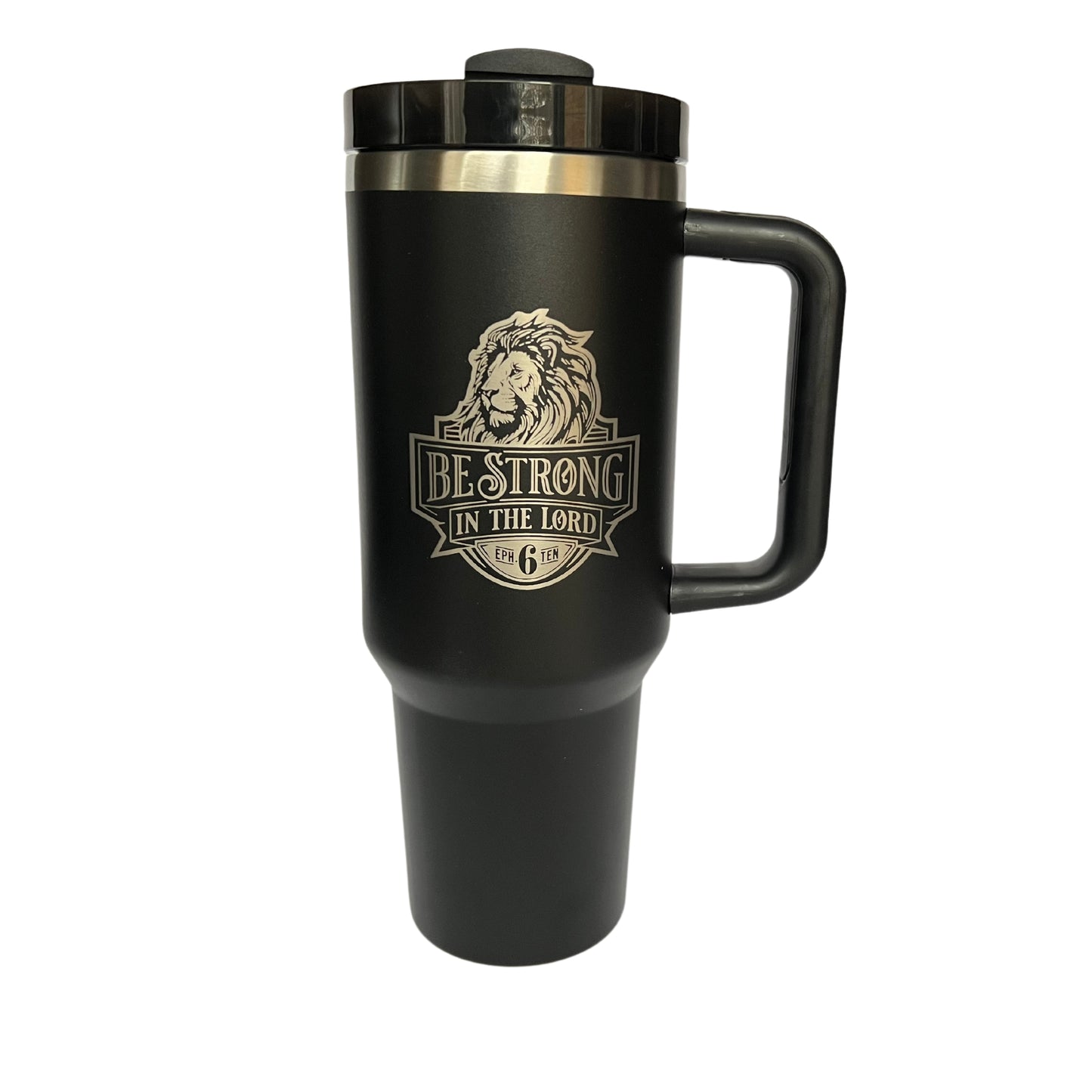 Be Strong in the Lord Black 40 Oz Tumbler with Reusable Straw - Ephesians 6:10